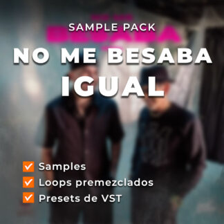 SAMPLE PACK - NO ME BESABA IGUAL